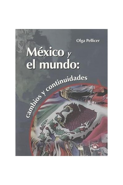 México y el mundo. Cambios y continuidades